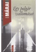 Márai Sándor - Egy polgár vallomásai I-II. (egy kötetben)