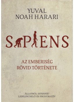 Yuval Noah Harari - Sapiens Yuval Noah Harari - Sapiens, Budapest 2018 antikvár könyv