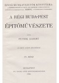Petrik Albert - A régi Buda-Pest építőművészete I-IV.