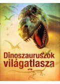 Susanna Davidson,Stephanie Turnbull,Rachel Firth - Dinoszauruszok világatlasza
