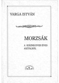 Varga István - Morzsák a száznegyven éves asztalról