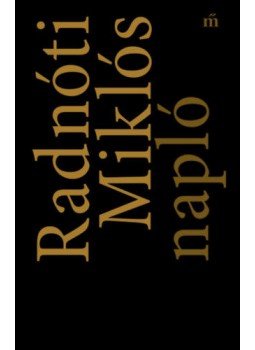 Radnóti Miklós - Napló Radnóti Miklós - Napló, null 2018 antikvár könyv