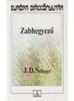 Jerome David Salinger - Zabhegyező Jerome David Salinger - Zabhegyező, Budapest 2003 antikvár könyv