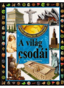 Dönsz Judit, Kész Barnabás, Márián Katalin, Tóth Dóra - A világ csodái Dönsz Judit, Kész Barnabás, Márián Katalin, Tóth Dóra - A világ csodái, Debrecen 2009 antikvár könyv