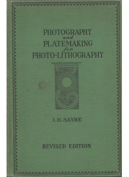 I.H. Sayre - Photography and Platemaking for Photo-Lithography, Chicago 0 antikvár könyv