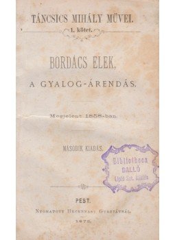 Táncsics Mihály - Bordács Elek, a gyalog árendás Táncsics Mihály - Bordács Elek, a gyalog árendás, Pest 1873 antikvár könyv