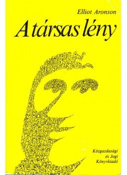 Aronson, Elliot - A társas lény Aronson, Elliot - A társas lény, Budapest 1995 antikvár könyv