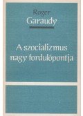 Roger Garaudy - A szocializmus nagy fordulópontja