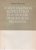 Eduard Bernstein - A szocializmus előfeltételei és a szociáldemokrácia feladatai
