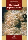 Mérei Ferenc - Közösségek rejtett hálózata