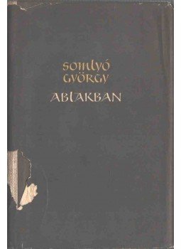 Somlyó György - Ablakban (dedikált) Somlyó György - Ablakban (dedikált), Budapest 1956 antikvár könyv