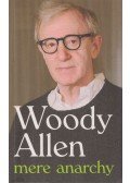 Woody Allen - Mere Anarchy