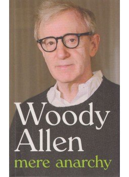 Woody Allen - Mere Anarchy Woody Allen - Mere Anarchy, London 2007 antikvár könyv