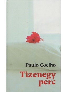 Paulo Coelho - Tizenegy perc Paulo Coelho - Tizenegy perc, Budapest 2005 antikvár könyv