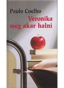Paulo Coelho - Veronika meg akar halni Paulo Coelho - Veronika meg akar halni, Budapest 2005 antikvár könyv
