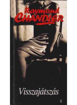 Raymond Chandler - Visszajátszás Raymond Chandler - Visszajátszás, Budapest 2009 antikvár könyv