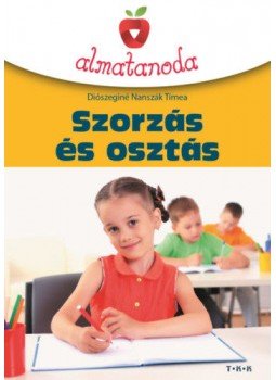 Diószeginé Nanszák Tímea - Szorzás és osztás Diószeginé Nanszák Tímea - Szorzás és osztás, null 2018 antikvár könyv