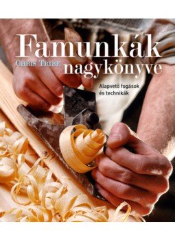 Chris Tribe - Famunkák nagykönyve - Alapvető fogások és technikák, null 2018 antikvár könyv