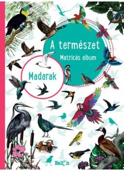  - A természet - Matricás album - Madarak, null 2018 antikvár könyv