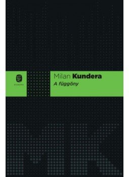 Milan Kundera - A függöny Milan Kundera - A függöny, null 2018 antikvár könyv