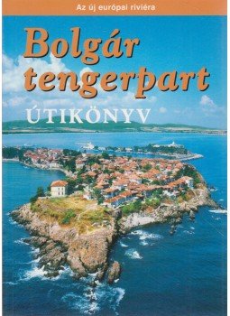 Sós Judit, Farkas Zoltán - Bolgár tengerpart útikönyv Sós Judit, Farkas Zoltán - Bolgár tengerpart útikönyv, Budapest 2004 antikvár könyv