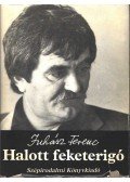 Juhász Ferenc - Halott feketerigó (dedikált)