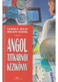 Lukács Júlia,Balázs István - Angol titkárnői kézikönyv