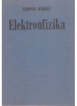 Simonyi Károly - Elektronfizika Simonyi Károly - Elektronfizika, Budapest 1965 antikvár könyv