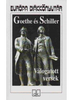 Johann Wolfgang Goethe, Friedrich Schiller - Válogatott versek, Budapest 2005 antikvár könyv