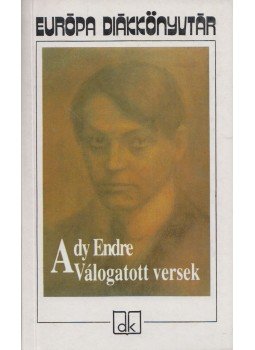 Ady Endre - Ady Endre - Válogatott versek Ady Endre - Ady Endre - Válogatott versek, Budapest 2001 antikvár könyv