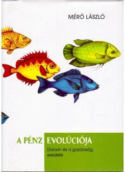 Mérő László - A pénz evolúciója Mérő László - A pénz evolúciója, Budapest 2007 antikvár könyv