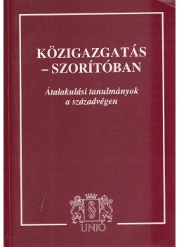 Horváth M. Tamás - Közigazgatás - szorítóban Horváth M. Tamás - Közigazgatás - szorítóban, Budapest 1998 antikvár könyv