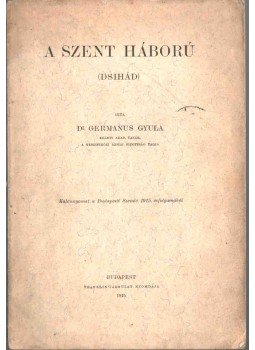 Germanus Gyula - A szent háború (dsihád) Germanus Gyula - A szent háború (dsihád), Budapest 1915 antikvár könyv
