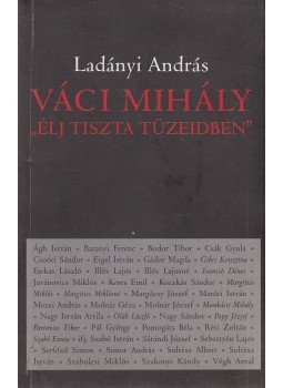 Ladányi András - Váci Mihály (dedikált) Ladányi András - Váci Mihály (dedikált), Budapest 2000 antikvár könyv