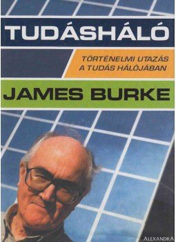 Burke, James - Tudásháló Burke, James - Tudásháló, Pécs 2003 antikvár könyv
