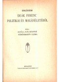Széll Kálmánné Vörösmarty Ilona - Emlékeim Deák Ferenc politikai és magánéletéből