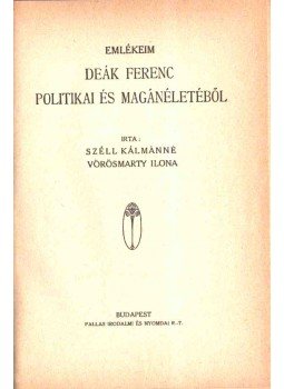 Széll Kálmánné Vörösmarty Ilona - Emlékeim Deák Ferenc politikai és magánéletéből, Budapest 1925 antikvár könyv