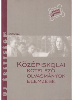 Kelecsényi László Zoltán, Takács Ferenc, Turcsányi Márta, Osztovics Szabolcs - Középiskolai kötelező olvasmányok elemzése Kelecsényi László Zoltán, Takács Ferenc, Turcsányi Márta, Osztovics Szabolcs - Középiskolai kötelező olvasmányok elemzése, Budapest 2004 antikvár könyv