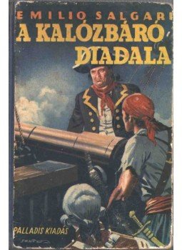 Emilio Salgari - A kalózbáró diadala Emilio Salgari - A kalózbáró diadala, Budapest 0 antikvár könyv
