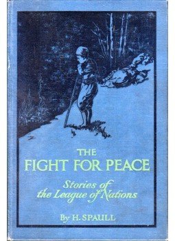 Hebe Spaull - The Fight for Peace: Stories of the Leauge of nations, London 1923 antikvár könyv