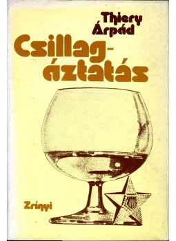 Thiery Árpád - Csillagáztatás (dedikált) Thiery Árpád - Csillagáztatás (dedikált), Budapest 1980 antikvár könyv