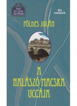 Földes Jolán - A halászó macska uccája Földes Jolán - A halászó macska uccája, Budapest 2018 antikvár könyv