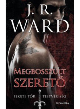 J. R. Ward - Megbosszult szerető J. R. Ward - Megbosszult szerető, Pécs 2018 antikvár könyv