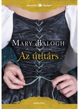 Mary Balogh - Az útitárs Mary Balogh - Az útitárs, null 2018 antikvár könyv