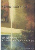 Vörös István - Heidegger, a postahivatalnok