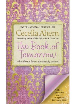 Cecelia Ahern - The Book of Tomorrow Cecelia Ahern - The Book of Tomorrow, New York 2010 antikvár könyv