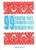 Károssy Csaba Ákos (szerk.) - 99 magyar nóta - 99 UNGARISCHE LIEDER - 99 HUNGARIAN SONGS