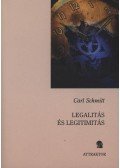 Carl Schmitt - Legalitás és legitimitás