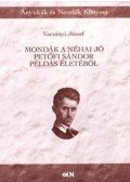 Varsányi József - Mondák a néhai jó Petőfi Sándor példás életéből