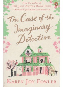 Karen Joy Fowler - The Case of the Imaginary Detective Karen Joy Fowler - The Case of the Imaginary Detective, London 2009 antikvár könyv